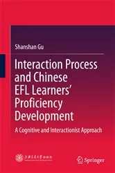 Book cover of Interaction Process and Chinese EFL Learners’ Proficiency Development by Shanshan Gu