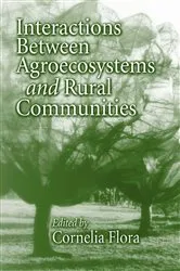 Book cover of Interactions Between Agroecosystems and Rural Communities by Cornelia Flora