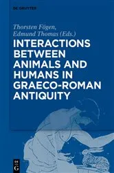 Book cover of Interactions between Animals and Humans in Graeco-Roman Antiquity by Thorsten Fögen