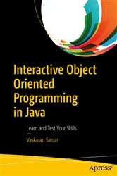 Book cover of Interactive Object Oriented Programming in Java by Vaskaran Sarcar