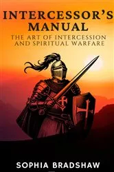 Book cover of Intercessor's Manual by Sophia Bradshaw