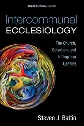 Book cover of Intercommunal Ecclesiology by Steven J. Battin
