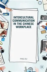 Book cover of Intercultural Communication in the Chinese Workplace by D. Ping