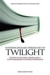 Book cover of Interdisciplinary Approaches to Twilight by Mariah Larsson