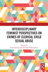 Book cover of Interdisciplinary Feminist Perspectives on Crimes of Clerical Child Sexual Abuse by Kate Gleeson
