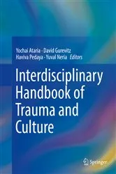 Book cover of Interdisciplinary Handbook of Trauma and Culture by Yochai Ataria