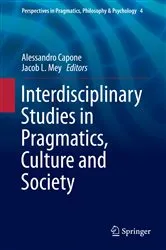 Book cover of Interdisciplinary Studies in Pragmatics, Culture and Society by Alessandro Capone