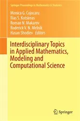 Book cover of Interdisciplinary Topics in Applied Mathematics, Modeling and Computational Science by Monica G. Cojocaru