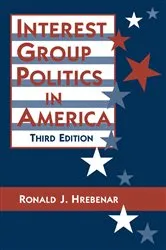 Book cover of Interest Group Politics in America (3rd ed.) by Ronald J. Hrebenar