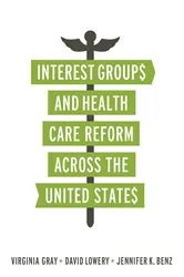 Book cover of Interest Groups and Health Care Reform across the United States by Unknown