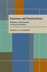 Book cover of Interests and Institutions by Robert Salisbury