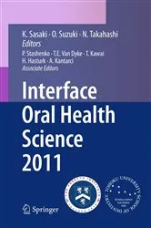 Book cover of Interface Oral Health Science 2011 by Keiichi Sasaki