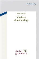 Book cover of Interfaces of Morphology by Holden Härtl