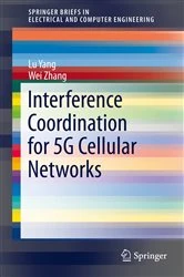 Book cover of Interference Coordination for 5G Cellular Networks by Lu Yang