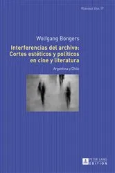 Book cover of Interferencias del archivo: Cortes estéticos y políticos en cine y literatura by Uta Felten