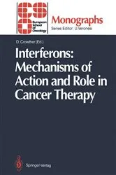 Book cover of Interferons: Mechanisms of Action and Role in Cancer Therapy by Derek Crowther