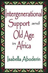 Book cover of Intergenerational Support and Old Age in Africa by Isabella Aboderin