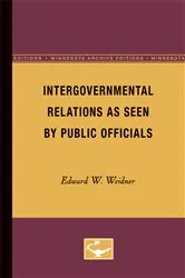 Book cover of Intergovernmental Relations as Seen by Public Officials by Edward Weidner