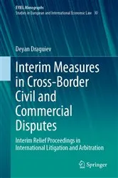 Book cover of Interim Measures in Cross-Border Civil and Commercial Disputes by Deyan Draguiev
