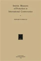 Book cover of Interim Measures of Protection in International Controversies by E. Dumbauld