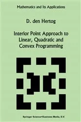 Book cover of Interior Point Approach to Linear, Quadratic and Convex Programming by D. den Hertog