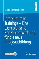 Book cover of Interkulturelle Trainings - Eine exemplarische Konzeptentwicklung für die neue Pflegeausbildung by Jasmin Böcek-Schleking