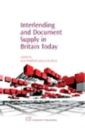 Book cover of Interlending and Document Supply in Britain Today by Jean Bradford