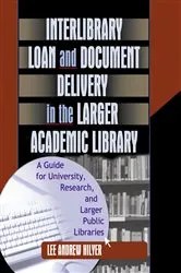 Book cover of Interlibrary Loan and Document Delivery in the Larger Academic Library by Unknown
