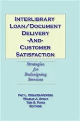 Book cover of Interlibrary Loan/Document Delivery and Customer Satisfaction by Pat L Weaver-Meyers