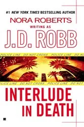 Book cover of Interlude In Death by J. D. Robb