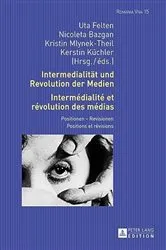 Book cover of Intermedialitaet und Revolution der Medien- Intermédialité et révolution des médias by Uta Felten