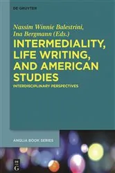 Book cover of Intermediality, Life Writing, and American Studies by Nassim Winnie Balestrini