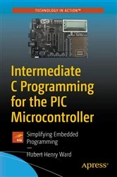 Book cover of Intermediate C Programming for the PIC Microcontroller by Hubert Henry Ward