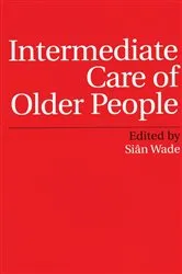 Book cover of Intermediate Care of Older People by Siân Wade