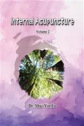 Book cover of Internal Acupuncture (Volume 2) by Shui Yin Lo