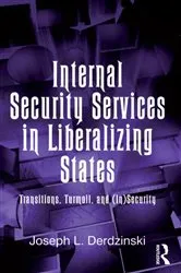 Book cover of Internal Security Services in Liberalizing States by Joseph L. Derdzinski