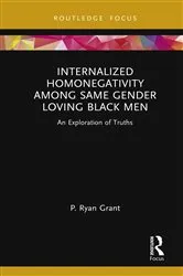 Book cover of Internalized Homonegativity Among Same Gender Loving Black Men by P. Ryan Grant