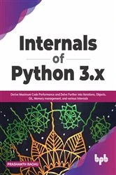 Book cover of Internals of Python 3.x by Prashanth Raghu