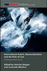 Book cover of International Actors, Democratization and the Rule of Law by Amichai Magen