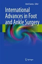 Book cover of International Advances in Foot and Ankle Surgery by Amol Saxena