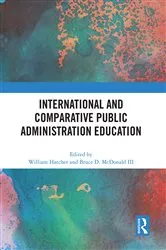 Book cover of International and Comparative Public Administration Education by William Hatcher
