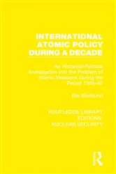 Book cover of International Atomic Policy During a Decade by Elis Biörklund