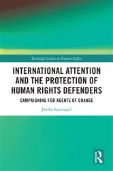 Book cover of International Attention and the Protection of Human Rights Defenders by Janika Spannagel