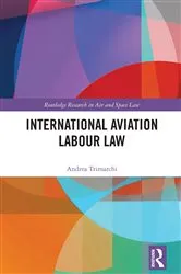 Book cover of International Aviation Labour Law by Andrea Trimarchi