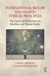 Book cover of International Biolaw and Shared Ethical Principles by Cinzia Caporale