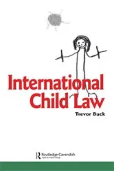 Book cover of International Child Law by Trevor Buck
