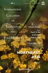 Book cover of International Collation Of Traditional And Folk Medicine, Vol 1, Northeast Asia: Part 1 by Takeatsu Kimura