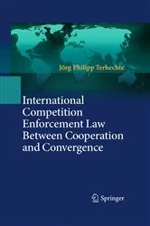Book cover of International Competition Enforcement Law Between Cooperation and Convergence by Jörg Philipp Terhechte