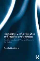 Book cover of International Conflict Resolution and Peacebuilding Strategies by Daniela Nascimento