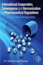 Book cover of International Cooperation, Convergence and Harmonization of Pharmaceutical Regulations by Pierre-Louis Lezotre